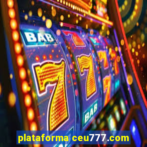 plataforma ceu777.com